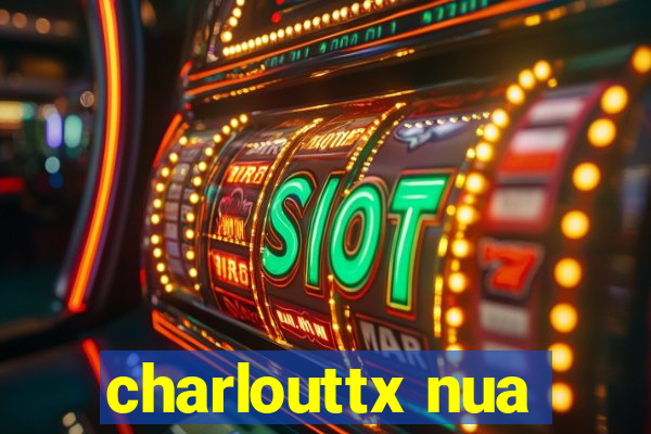 charlouttx nua